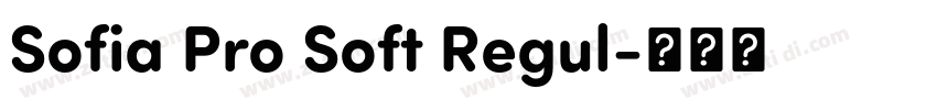 Sofia Pro Soft Regul字体转换 Sofia Pro Soft Regul字体转换